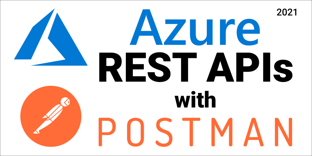 Azure REST APIs with Postman 2021