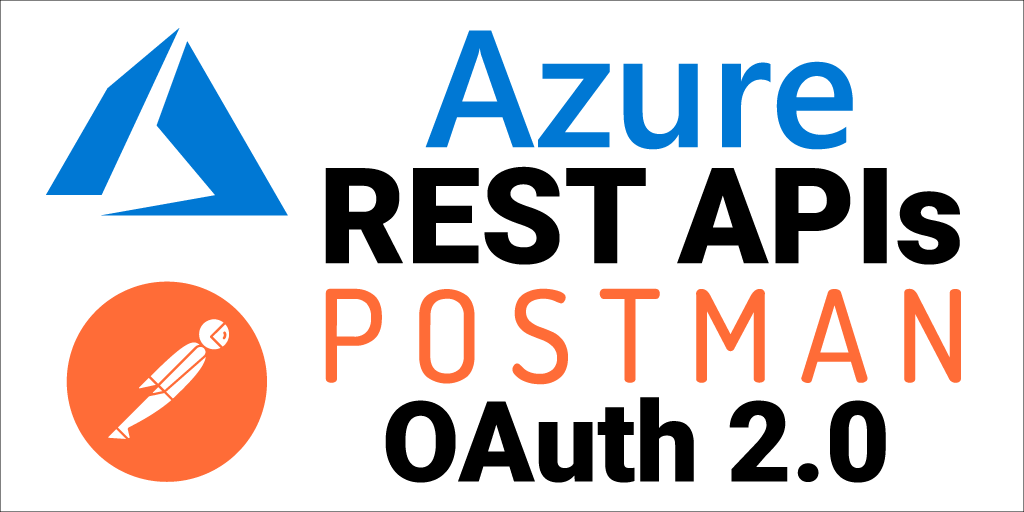 Azure REST APIs with Postman's OAuth 2.0 Provider