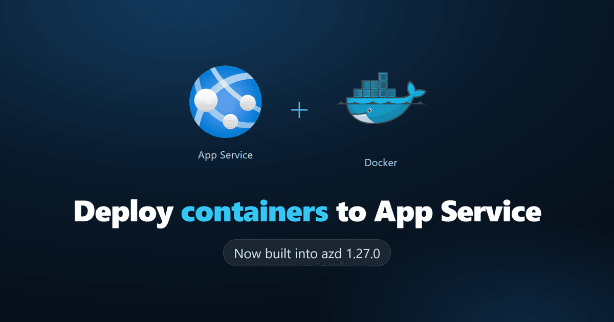 Deploy Containers to Azure App Service with azd