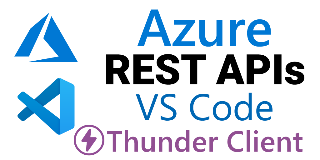 Azure REST APIs in VS Code with Thunder Client